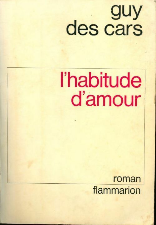 L'habitude d'amour - Guy Des Cars - Livre