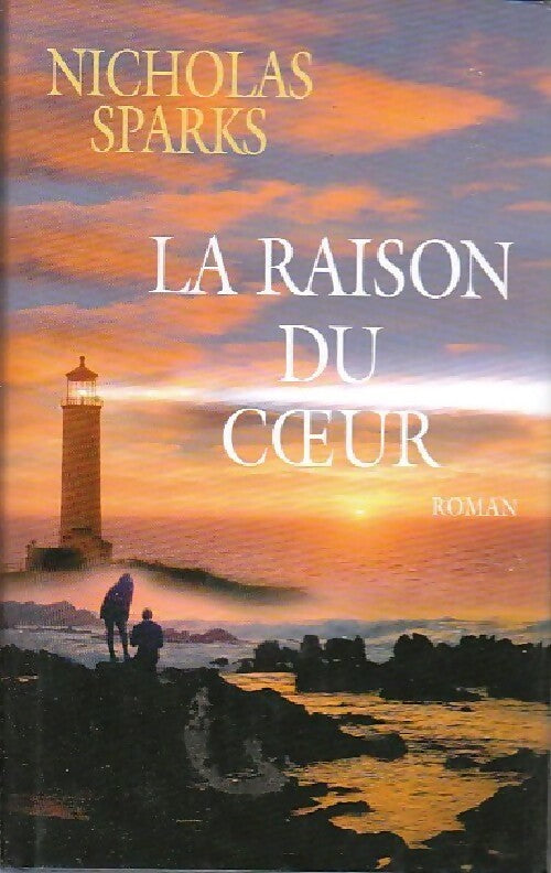 La raison du coeur - Nicholas Sparks - Livre