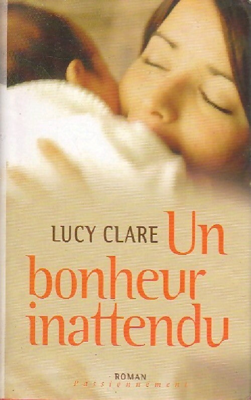 Un bonheur inattendu - Lucy Clare - Livre
