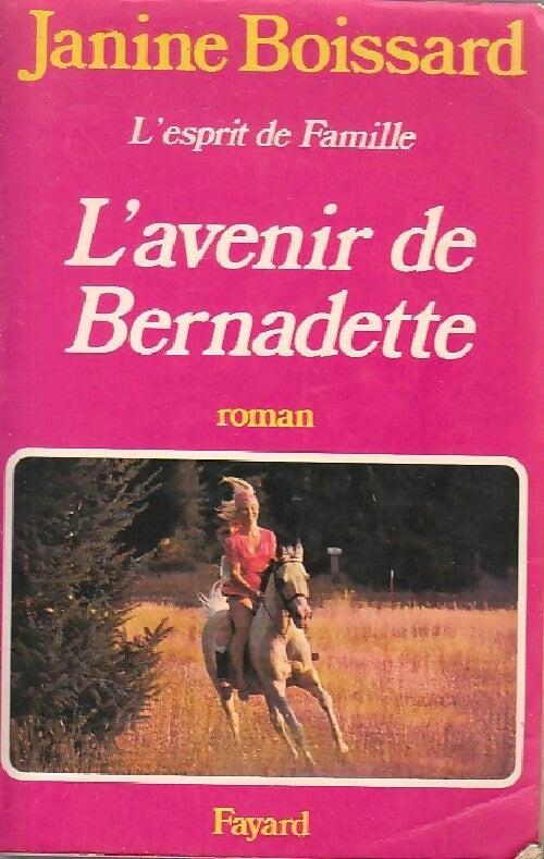 L'esprit de famille Tome II : L'avenir de Bernadette - Janine Boissard - Livre