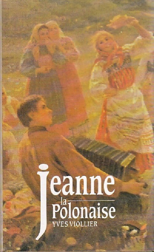 Jeanne la polonaise - Yves Viollier - Livre