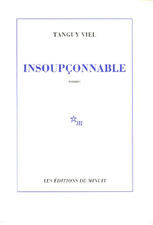 Insoupçonnable - Tanguy Viel - Livre