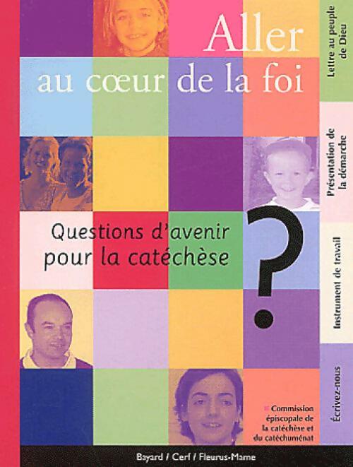 Aller au coeur de la foi - Collectif - Livre