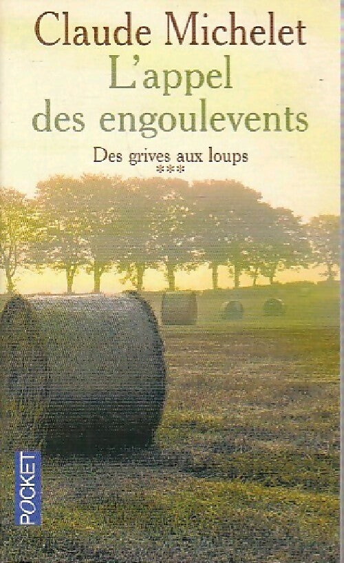 Des grives aux loups Tome III : L'appel des engoulevents - Claude Michelet - Livre