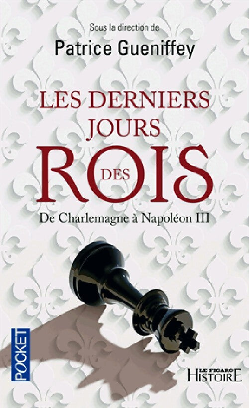 Les derniers jours des rois - Patrice Gueniffey - Livre