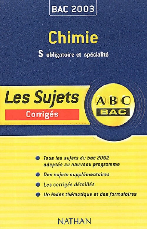 Chimie S obligatoire et spécialité. Sujets coorigés Bac 2003 - Michel Faye - Livre
