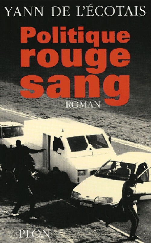 Politique rouge sang - Yann De L'Ecotais - Livre