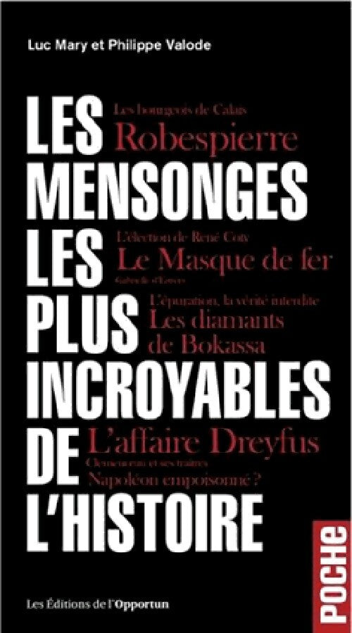 Les mensonges les plus incroyables de l'histoire - Philippe Valode, Luc Mary - Livre