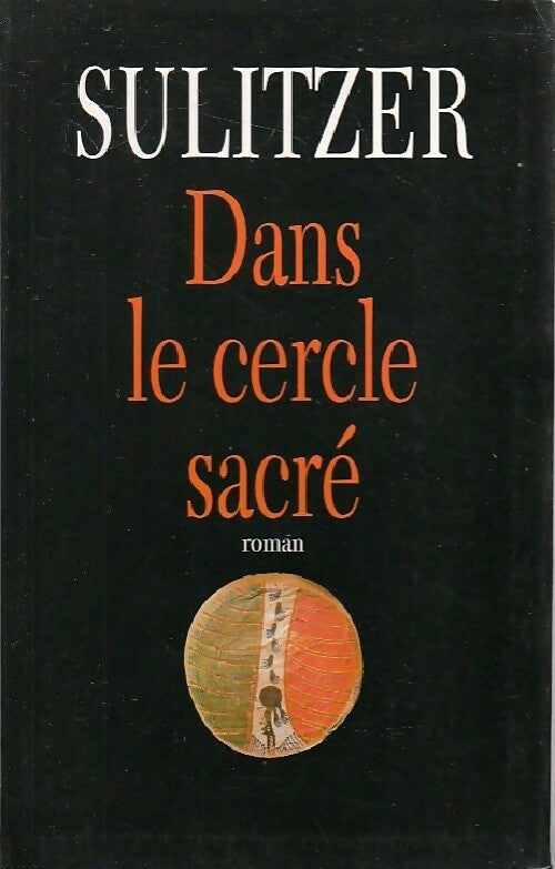 Dans le cercle sacré - Paul-Loup Sulitzer - Livre