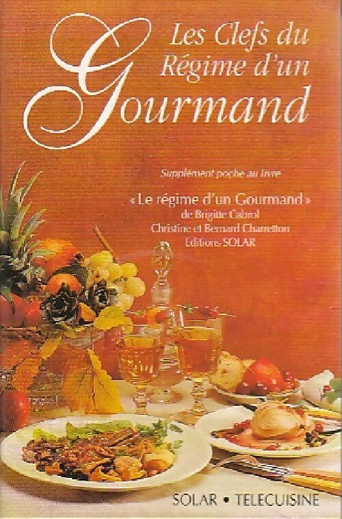 Les clefs régime d'un gourmand - Brigitte Cabrol - Livre