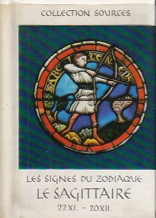 Les signes du zodiaque : Sagittaire - Collectif - Livre