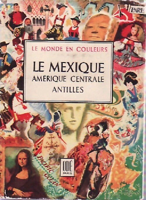Le mexique . Amérique Centrale, Antilles - Doré Ogrizeck - Livre