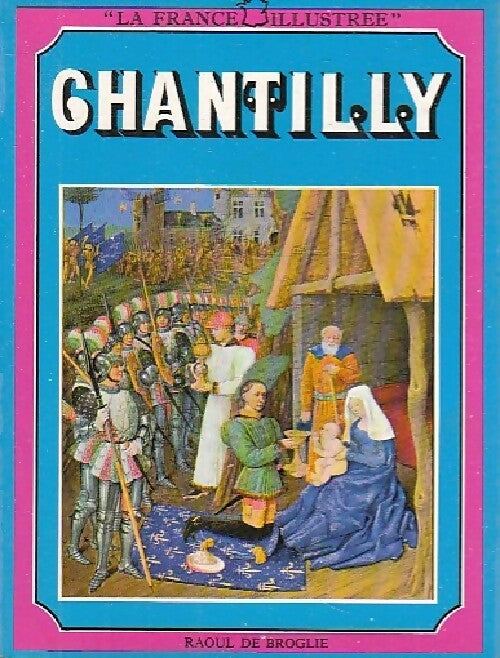 Chantilly - Raoul De Broglie - Livre