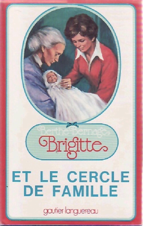 Brigitte et le cercle de famille - Berthe Bernage - Livre