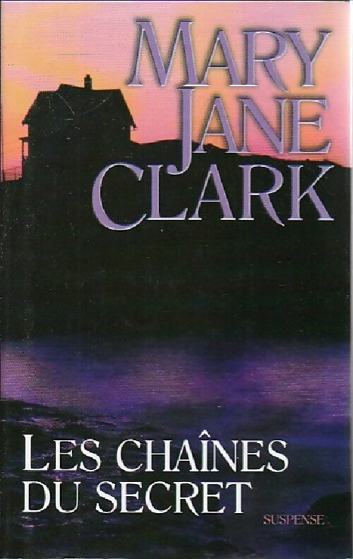 Les chaînes du secret - Mary Jane Clark - Livre