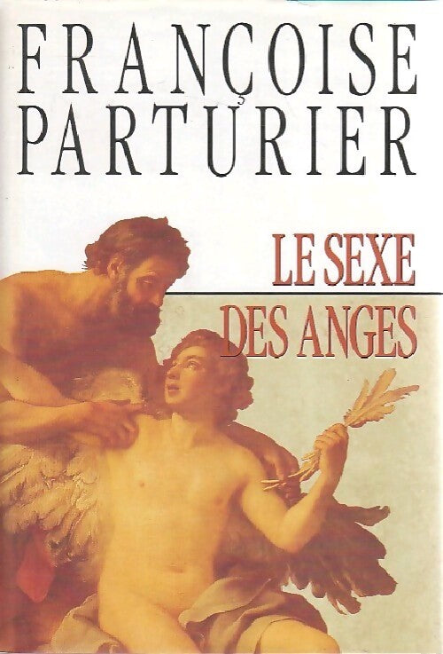 Le sexe des anges - Françoise Parturier - Livre