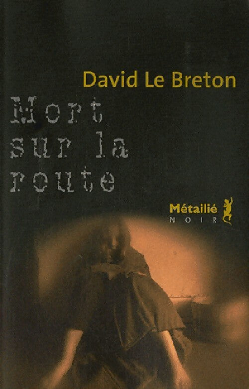 Mort sur la route - David Le Breton - Livre