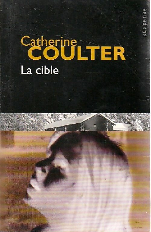 La cible - Catherine Coulter - Livre