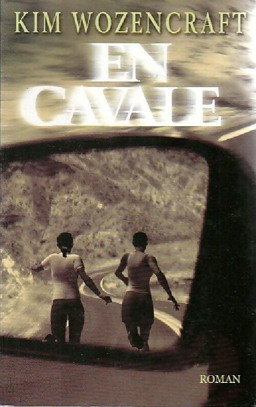 En cavale - Kim Wozencraft - Livre