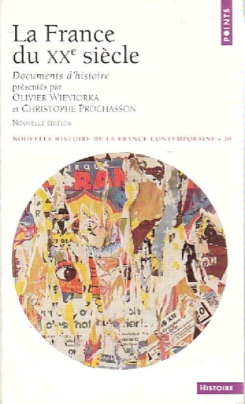 Nouvelle histoire de la France contemporaine Tome XX : La France du XXe siècle, documents d'histoire - Christophe Prochasson, Olivier Wieviorka - Livre
