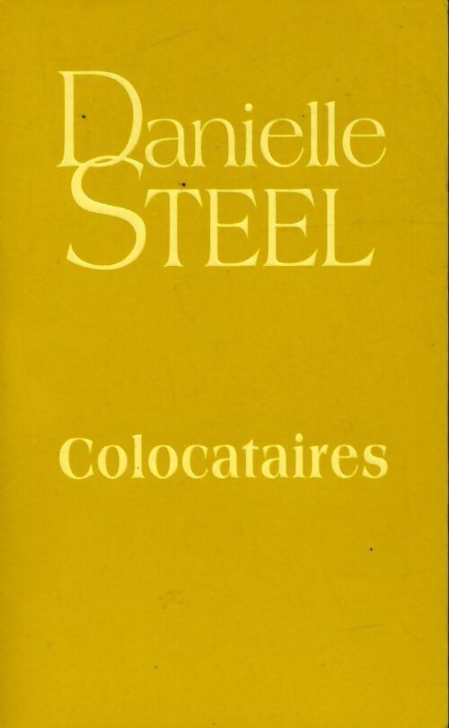 Colocataires - Danielle Steel - Livre