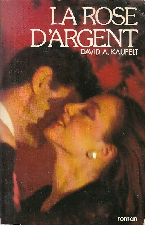 La rose d'argent - David A. Kauflet - Livre