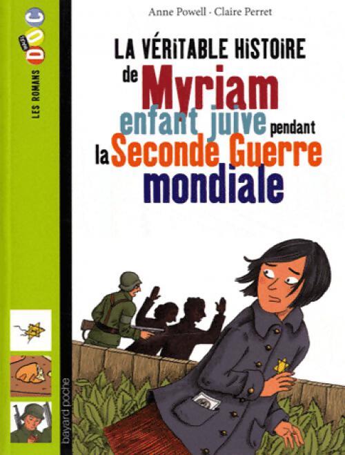 La véritable histoire de Myriam, enfant juive pendant la seconde guerre mondiale - Anne Powell - Livre