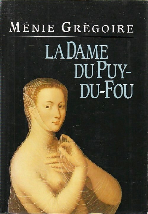 La dame du Puy-du-fou - Ménie Grégoire - Livre