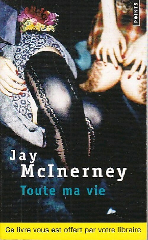 Toute ma vie - Jay McInerney - Livre
