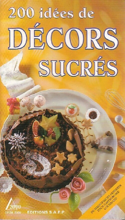 200 idées de décors sucrés - Eric Zipper - Livre