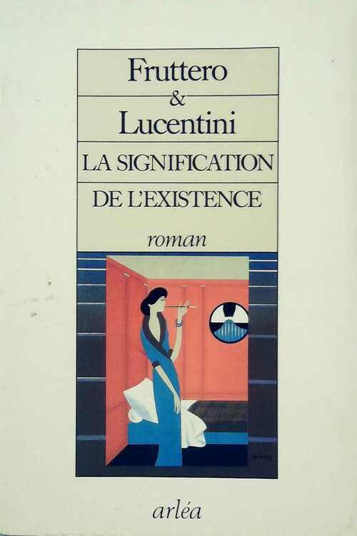 La signification de l'existence - Franco Lucentini, Carlo Fruttero - Livre