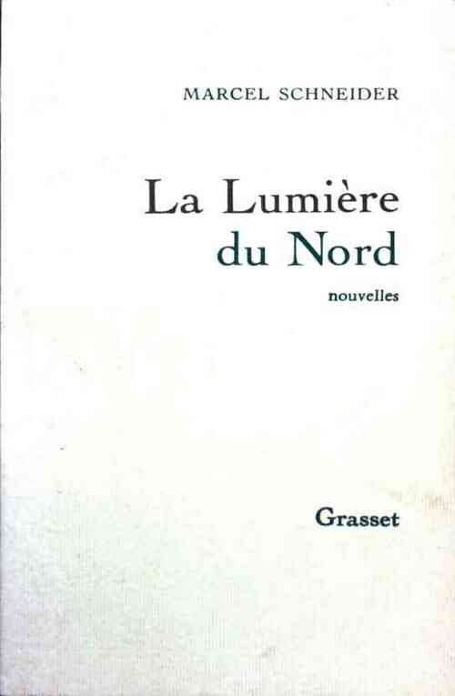 La lumière du Nord - Marcel Schneider - Livre