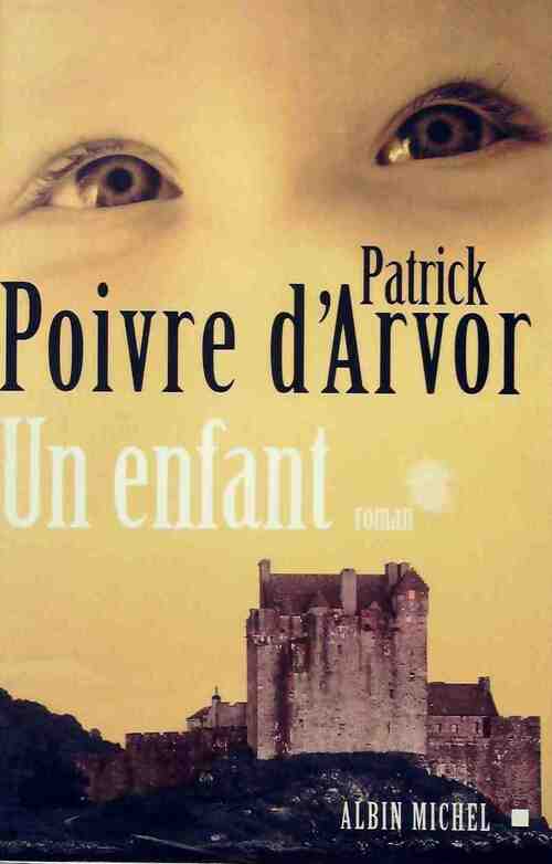 Un enfant - Patrick Poivre d'Arvor - Livre
