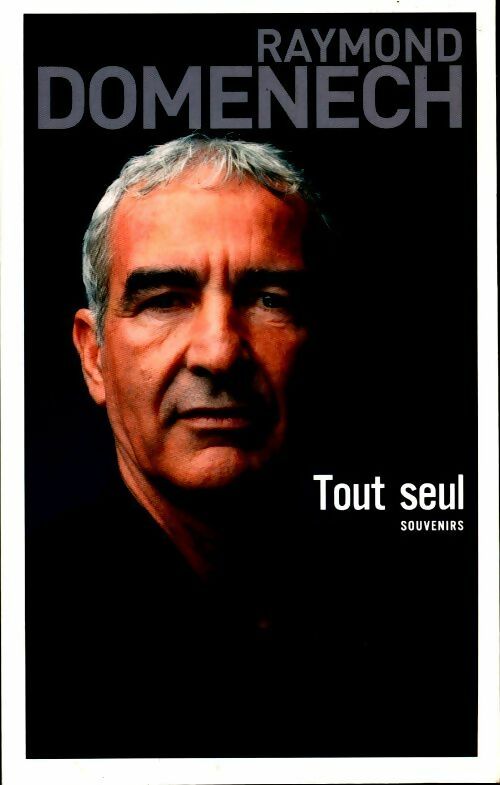 Tout seul - Raymond Domenech - Livre