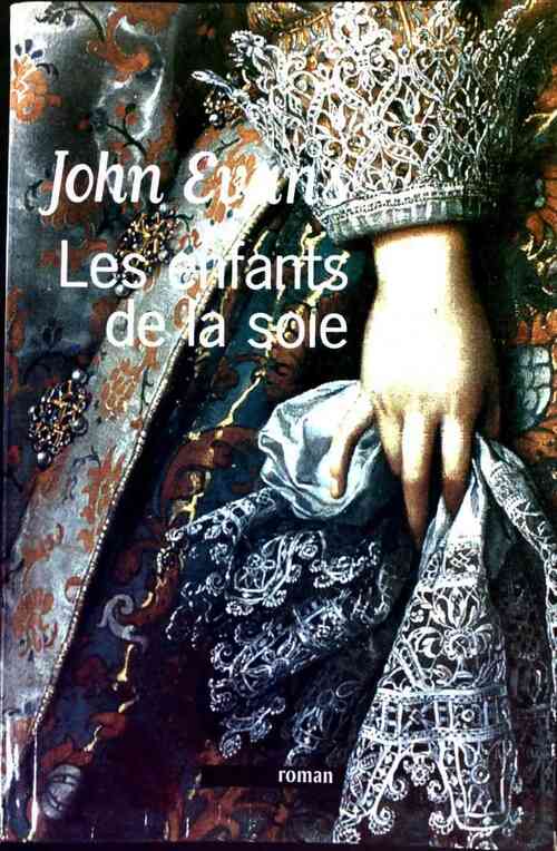 Les enfants de la soie - John Evans - Livre