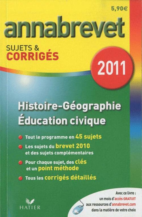 Histoire-géographie, Education civique Brevet Sujets et corrigés 2011 - Christophe Clavel - Livre