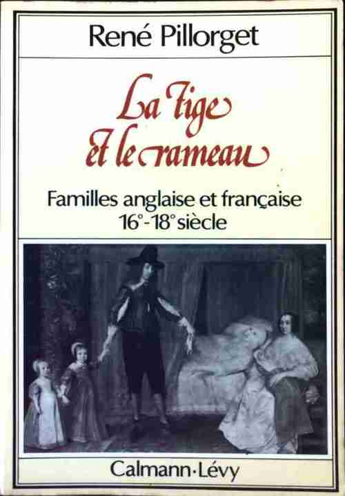 La tige et le rameau - René Pillorget - Livre