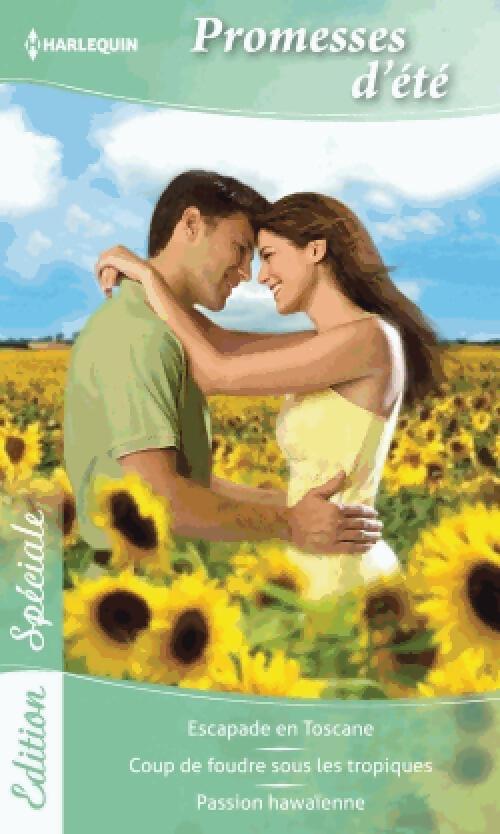 Promesses d'été (Escapade en Toscane / Coup de foudre sous les tropiques / Passion hawaïenne ) - Kay Thorpe, Jessica Hart, Judy Christenberry - Livre