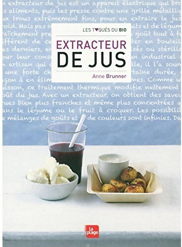 Extracteur de jus - Anne Brunner - Livre