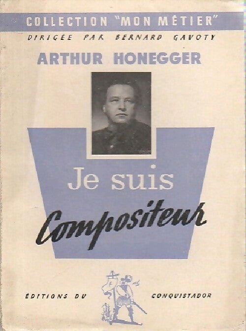 Je suis compositeur - arthur Honegger - Livre
