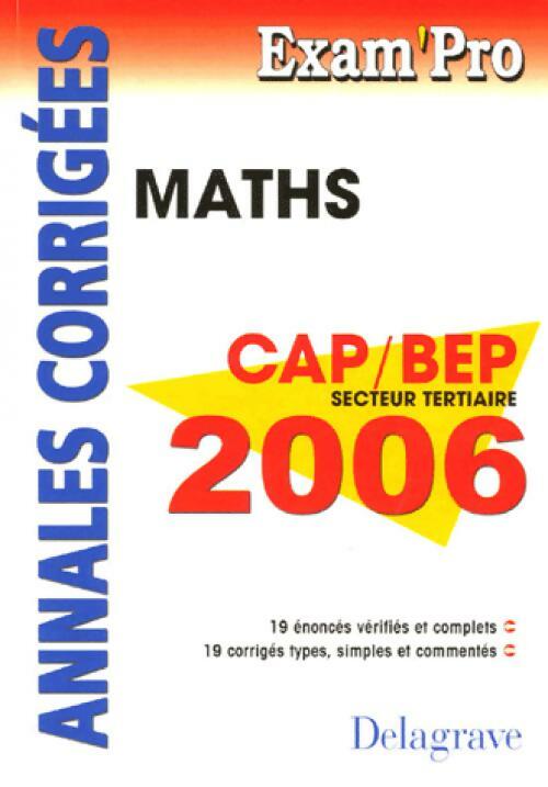 Maths CAP/BEP secteur tertiaire corrigés 2006 - Collectif - Livre