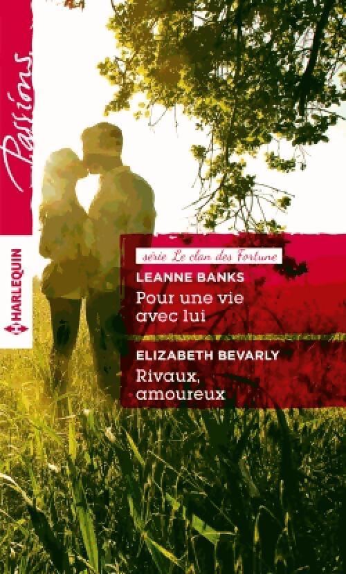 Pour une vie avec lui / Rivaux, amoureux - Elizabeth Bevarly, Leanne Banks - Livre