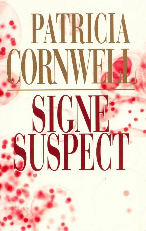Signe suspect - Patricia Daniels Cornwell - Livre