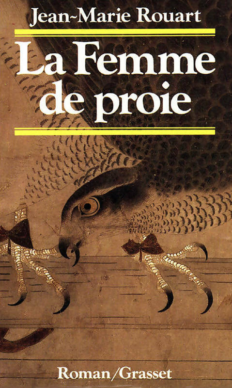 La femme de proie - Jean-Marie Rouart - Livre