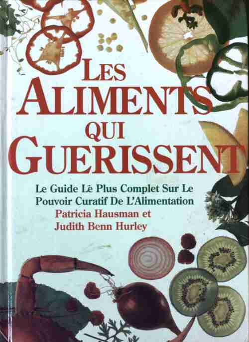 Les aliments qui guérissent - Patricia Hausman, Judih Benn Hurley - Livre