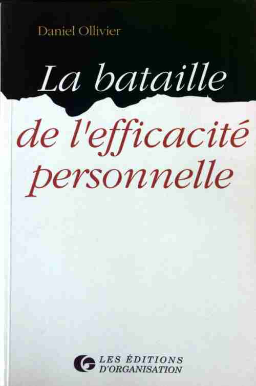 La bataille de l'efficacité personnelle - Daniel Ollivier - Livre