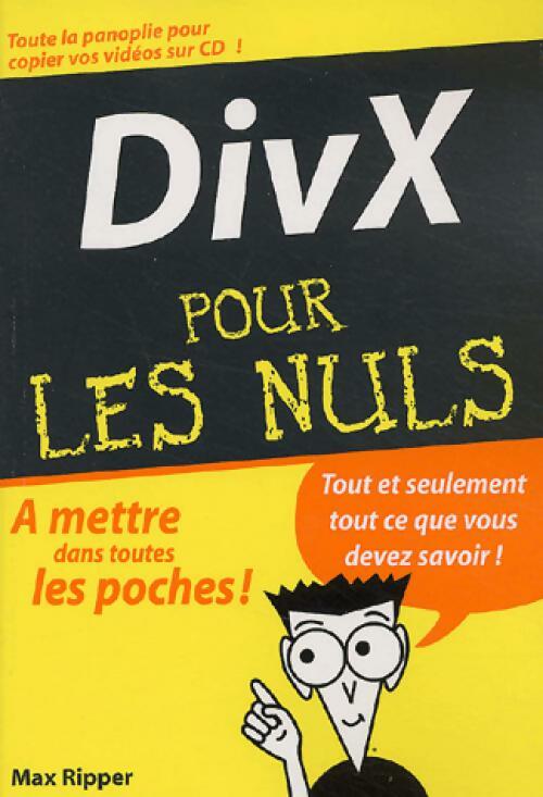 DivX pour les nuls - Max ripper - Livre