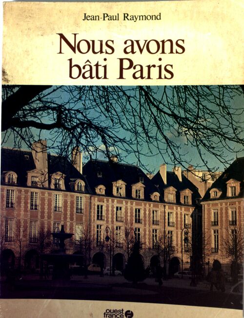 Nous avons bâti Paris - Jean-Paul Raymond - Livre