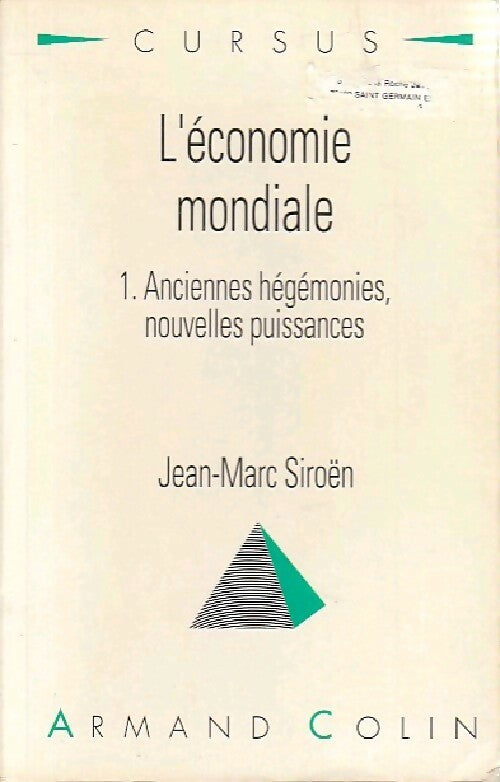 L'économie mondiale Tome I : Anciennes hégémonies, nouvelles puissances - Jean-Marc Siroën - Livre