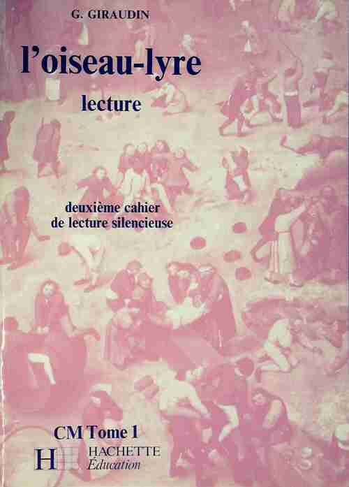 Lecture L'oiseau-lyre CM Tome I. Deuxième cahier de lecture silencieuse - Gérard Giraudin - Livre